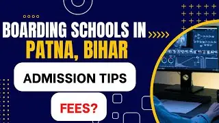 Best Boarding Schools in Patna Bihar | Top Boarding Schools Patna Bihar [Hindi]
