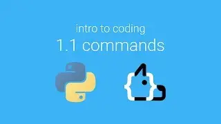 Unit 1 Lesson 1 - Commands - Intro to Coding in Python
