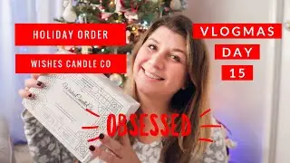 WISHES CANDLE CO. UNBOXING - VLOGMAS DAY 15