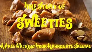 The Story of Sweeties and How to Make Cinder Toffee - A Free Walking Tour Harrogate Special