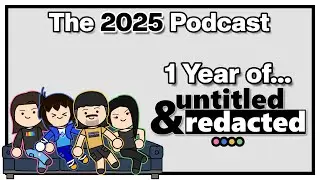 1 Year of untitled & redacted: The 2025 Podcast