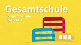 So geht Schule: Gesamtschule