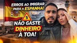 OS ERROS QUE FAZEM IMIGRANTES JOGAREM DINHEIRO FORA ANTES MESMO DE CHEGAR NA ESPANHA
