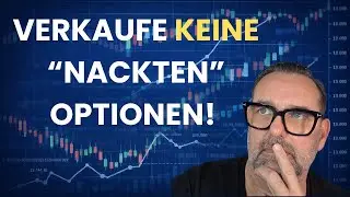 Verkaufe kein nackte Optionen!