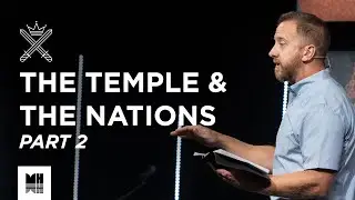 The Temple & the Nations: Part 2 | 1 Kings 8; Revelation 21:22-26.