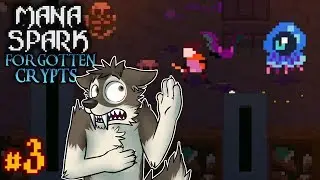 THE FORGOTTEN CRYPTS || MANA SPARK Let's Play Part 3 (Semi-Blind) || FORGOTTEN CRYPTS UPDATE