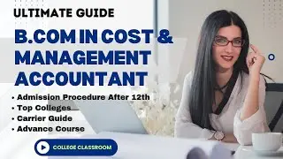 Cost & Management Accountant Course Full Information - Top Institute, Career Guide #collegeclassroom