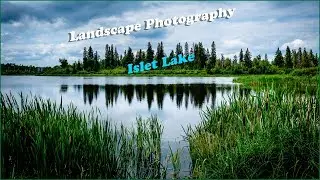 Landscape Photography | Islet Lake walk