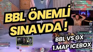 FERİT G&Ouml;Z&Uuml;NDEN BBL VS GX 1.MAP | KRİTİK SINAVDA BBL SAHNEDE ! VALORANT EMEA 2025