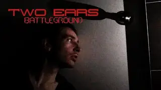 TWO EARS: BATTLEGROUND