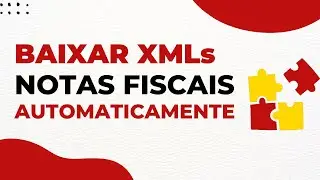 Como baixar XML das Notas Fiscais Automaticamente?