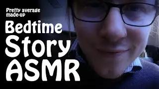 Dad Makes Up a Bedtime Story ASMR
