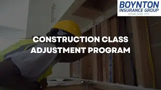 Construction Class Adjustment Program | Boynton Insurance Group