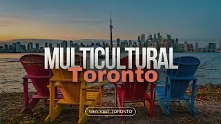Exploring Toronto: A City of Culture, Diversity, and Urban Adventure