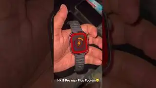 Hk 9 pro max plus. How tw fix  this problems😐 place help me 😒 #smartwatchreviews #hk #youtuber
