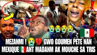 GWO GOUMEN PETE💔😭NAN MEXICO 🇲🇽 MEZANMI ANT MADANM AK MOUCHE SA TRIS ANPIL YO DEJA DEPÒTE 