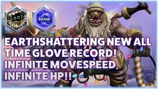 Stitches Gorge - EARTHSHATTERING NEW ALL TIME GLOVE RECORD! INFINITE MOVESPEED, INFINITE HP!! - ARAM