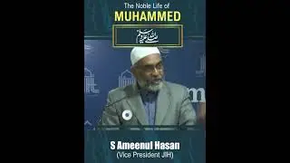 The Noble Life of Muhammaed SAW || S Ameenul Hasan (Vice President JIH)