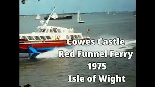 📽 Cowes Castle - Red Funnel Ferry - 1975 - Isle of Wight