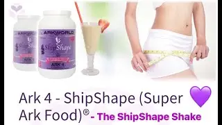 Ark 4 - ShipShape Super Ark Food (Lose Weight with ShipShape! - The Best Shake in the World!)