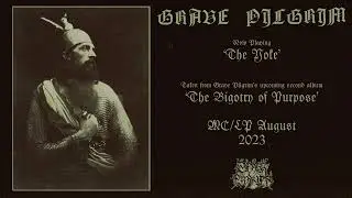 Grave Pilgrim - The Yoke (Track Premiere)