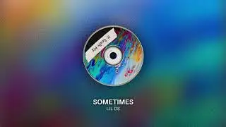 lil ds - sometimes (w/ alsupr&eacute;me)