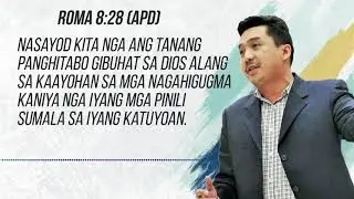 Gibuhat sa Dios Alang sa Kaayohan sa Mga Nagahigugma Kaniya - Pastor Richard R. Lee
