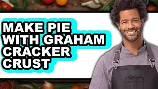 How to Make Pie with Graham Cracker Crust (The Only Way)