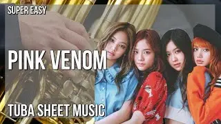 SUPER EASY Tuba Sheet Music: How to play Pink Venom  by BLACKPINK