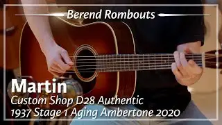 Martin Custom Shop D28 Authentic 1937 Stage 1 Aging Ambertone 2020 played by Berend Rombouts | Demo