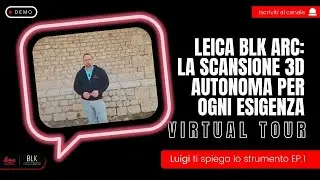 Leica BLK ARC: la scansione 3D autonoma per ogni esigenza