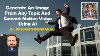 Generate An Image From Any topic and Convert Motion Video  Using AI #artificialintelligence #2024