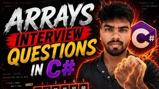C# Arrays Coding Questions 🔥 | Crack Your Interview