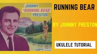 Running Bear by Johnny Preston. Ukulele Tutorial