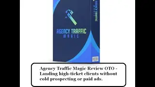 Agency Traffic Magic OTOs 1-7 Full Breakdown 🤖 Demo + Bonuses  [Agency Traffic Magic OTO] Bundles.