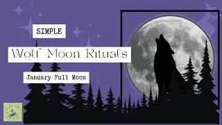 Working with the January Wolf Moon Includes Rituals