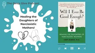 Will I Ever Be Good Enough? | Healing from Narcissistic Mothers
