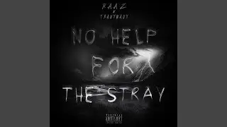 No Help For The Stray (feat. Travy Wavy)