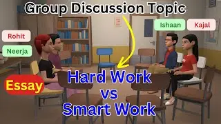 Hard Work vs Smart Work GD, Smart Work vs Hard Work Debate Points, Hard Work vs Smart Work Essay