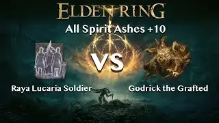 【Elden Ring】Raya Lucaria Soldier vs Godrick the Grafted【All Spirit Ashes+10】