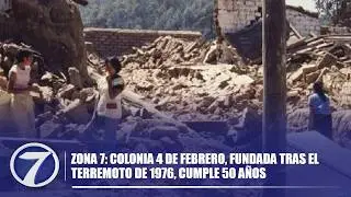 Zona 7: Colonia 4 de Febrero, fundada tras el terremoto de 1976, cumple 50 años