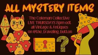ALL Mystery items this week | Vintage & Antiques Live Sale | The Coleman Collective