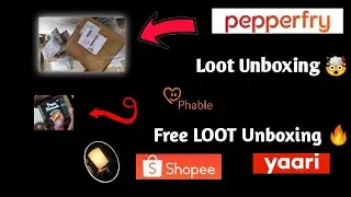 Pepperfry 1001rs Loot Unboxing 🤯| Phable Free Shopping Loot Unboxing | Shopee Rs9 Loot Unboxing 🔥🛒🔥