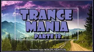 TRANCE MANIA Parte 18 (2024) (Trance/Uplifting/Progressive) (MAICON NIGHTS DJ) #maiconnightsdj