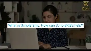 What is Scholarship? How ScholaRise Can Help