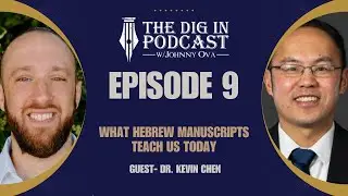 What Hebrew Manuscripts Teach Us Today w/ Dr. Kevin Chen