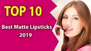 10 Best Matte Lipsticks (2019) - First Impression!