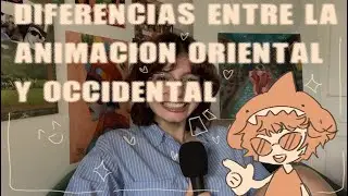 Principales Similitudes y Diferencias entre la animaci&oacute;n Oriental y Occidental (Vane's version)