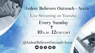 Ardent Believers Outreach - Accra