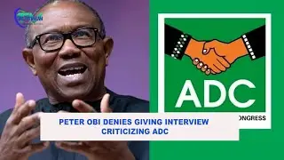 Peter Obi Denies Giving Interview Criticizing African Democratic Congress ADC